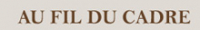 AU FIL DU CADRE