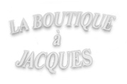 LA BOUTIQUE A JACQUES