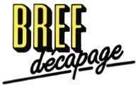 BREF DECAPAGE