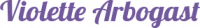 ARBOGAST VIOLETTE