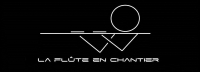 LA FLUTE EN CHANTIER