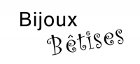BIJOUX BETISES