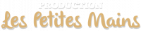 PRODUCTION - LES PETITES MAINS