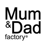 MUM AND DAD FACTORY