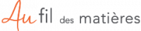 AU FIL DES MATIERES